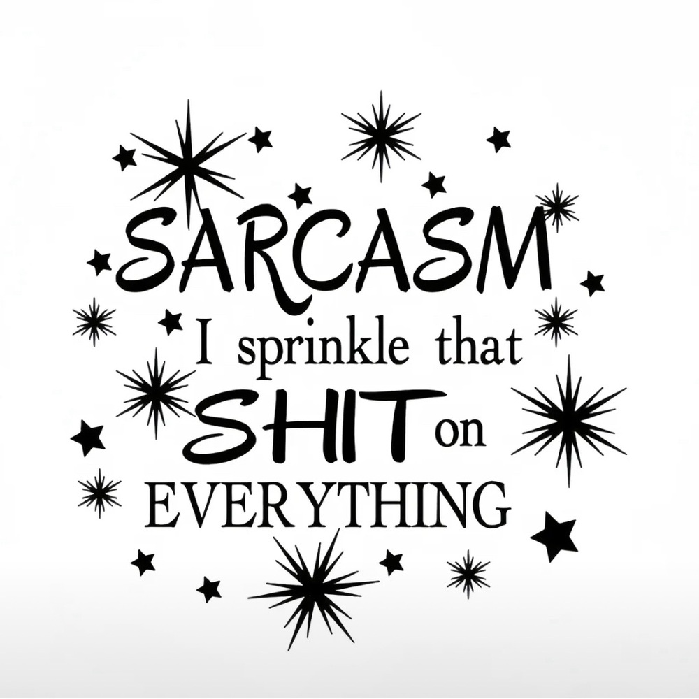 Custom “Sarcasm” T-Shirt